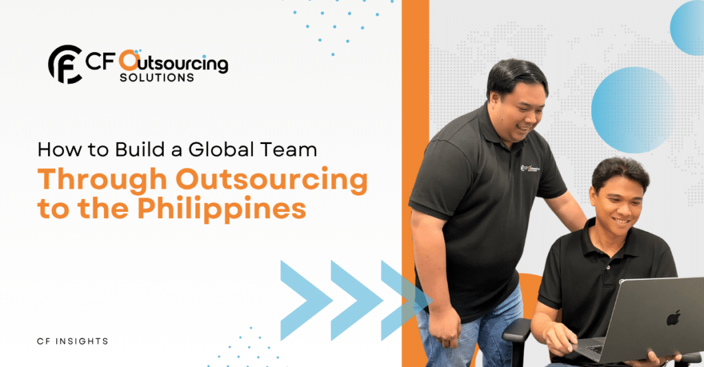 Build a Global Team Through Outsourcing to the Philippines