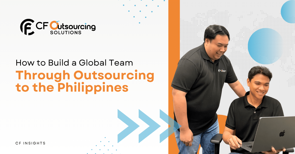 Build a Global Team Through Outsourcing to the Philippines